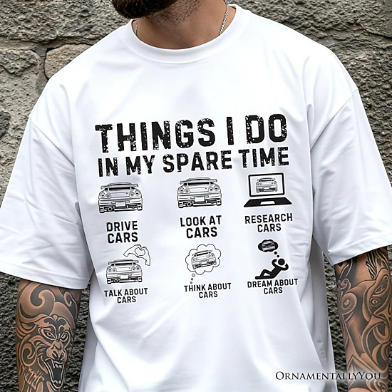 OrnamentallyYou Mens Things I Do In My Spare Time Car Guy Funny T-Shirt ...