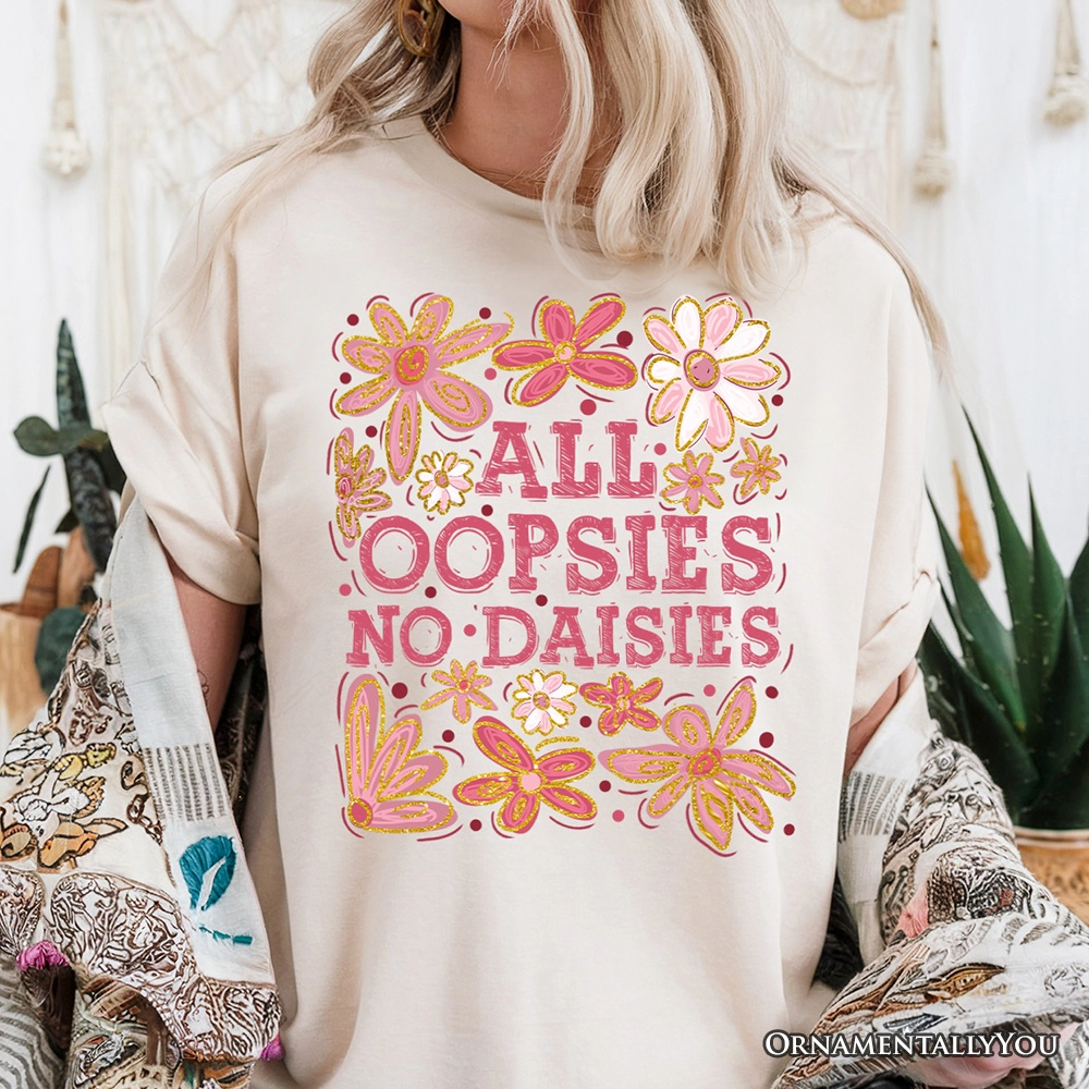 OrnamentallyYou Womens All Oopsies No Daisies Mom Floral T-Shirt