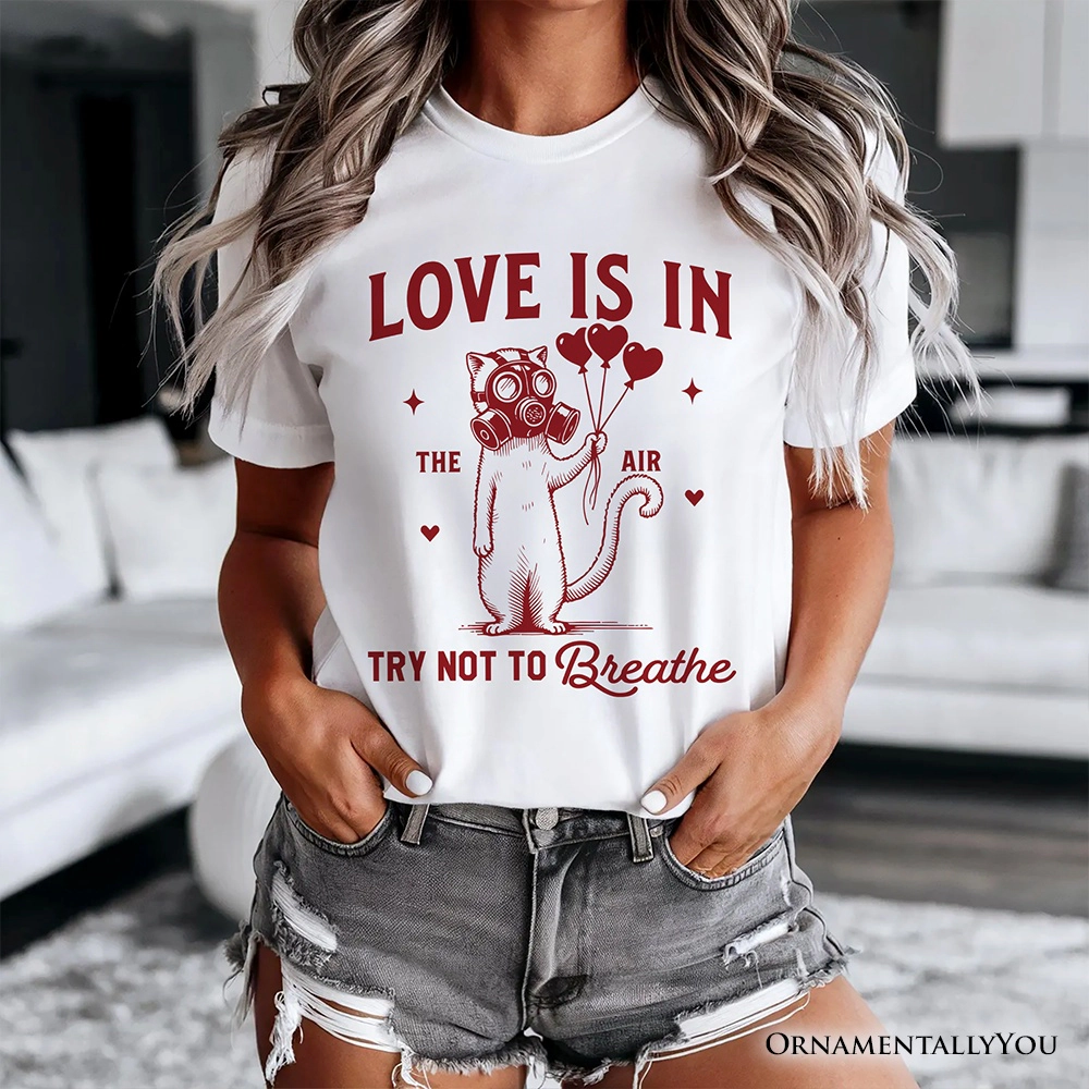 OrnamentallyYou Womens Love Is The Air Try Not To Breathe" Funny Anti-Valentine Cat T-Shirt