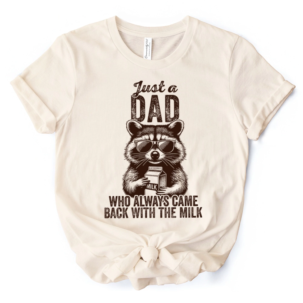 OrnamentallyYou Mens Just A Dad Who Came Back With Milk Raccoon T-Shirt