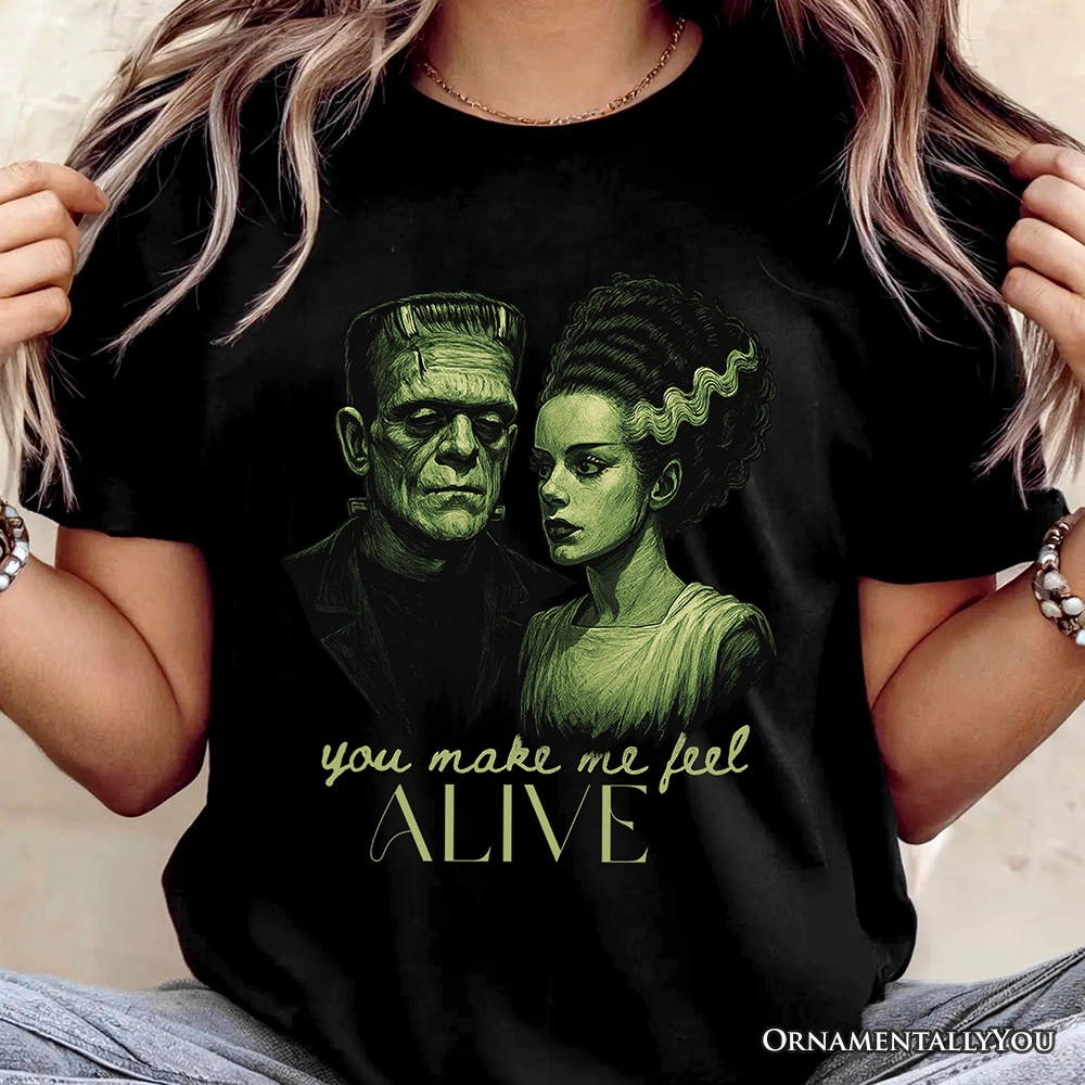 OrnamentallyYou Unisex Frankenstein & Bride "You Make Me Feel Alive" Valentine T-Shirt