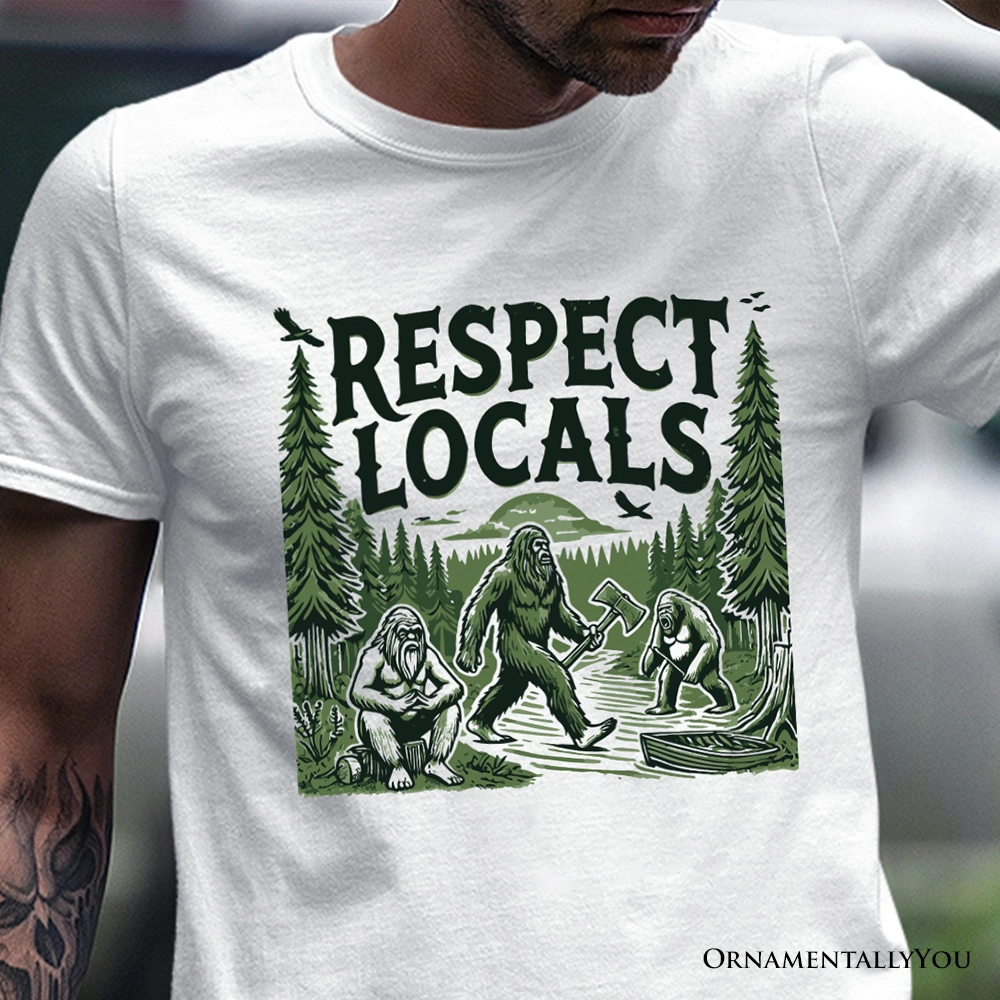 OrnamentallyYou Unisex Respect Locals Bigfoot T-Shirt