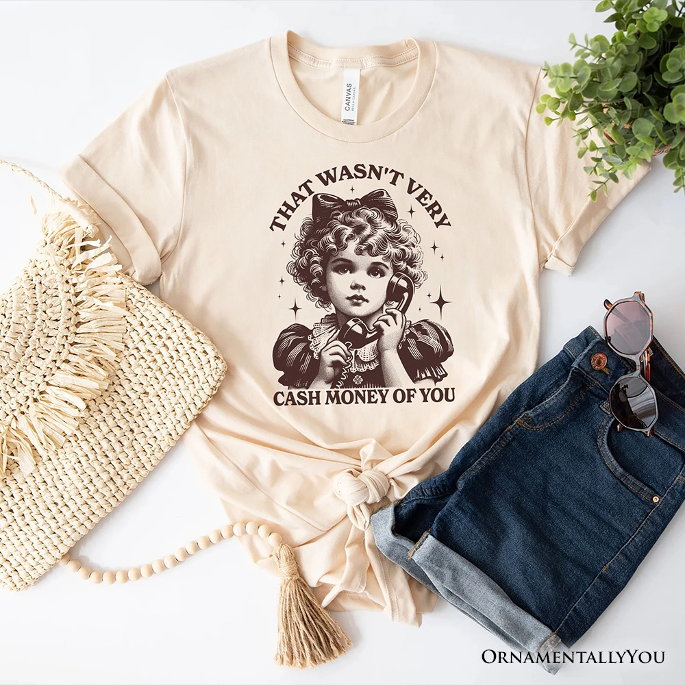 OrnamentallyYou Womens That Wasn't Very Cash Money Of You T-Shirt