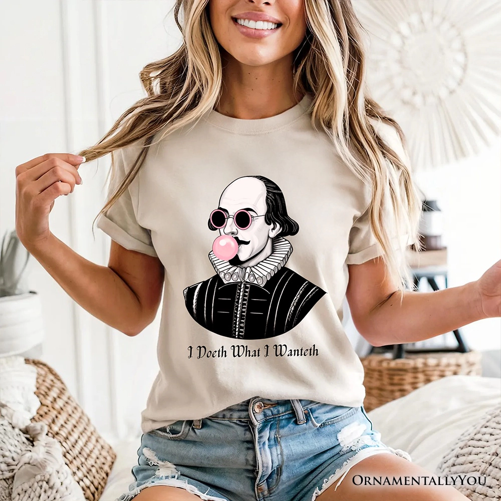 OrnamentallyYou Unisex I Doeth What Wanteth" Funny Shakespeare T-Shirt
