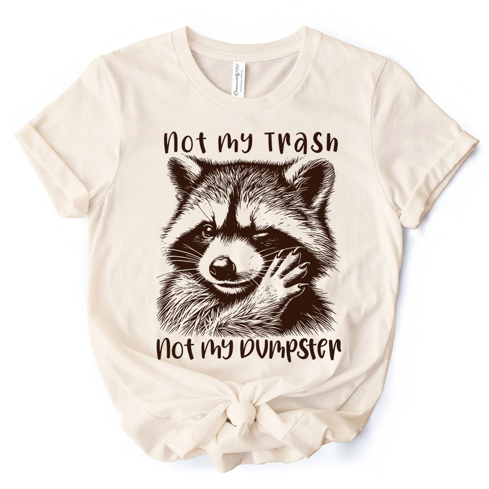 OrnamentallyYou Unisex Not My Trash Dumpster Raccoon T-Shirt