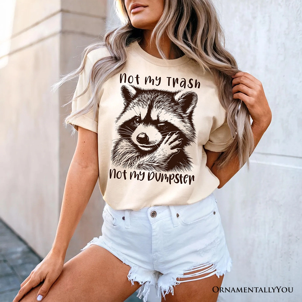 OrnamentallyYou Unisex Not My Trash Dumpster Raccoon T-Shirt