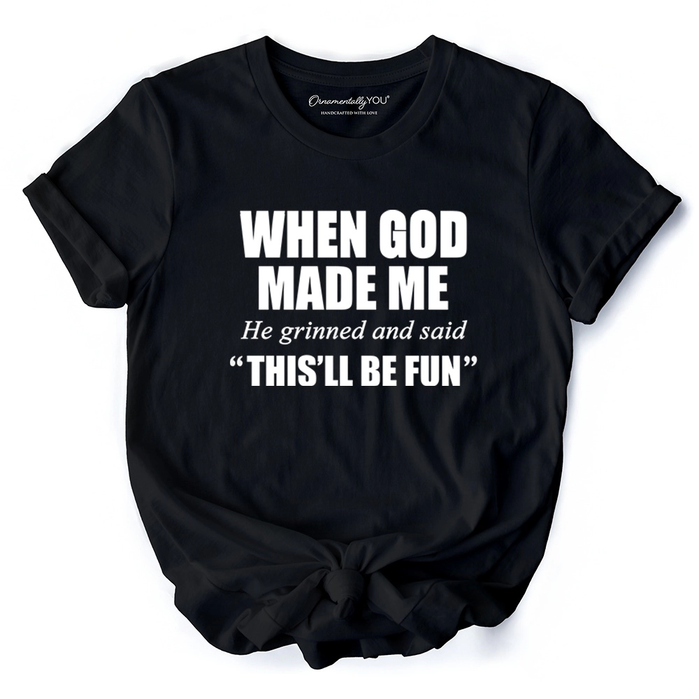 OrnamentallyYou Womens When God Made Me Christian T-Shirt