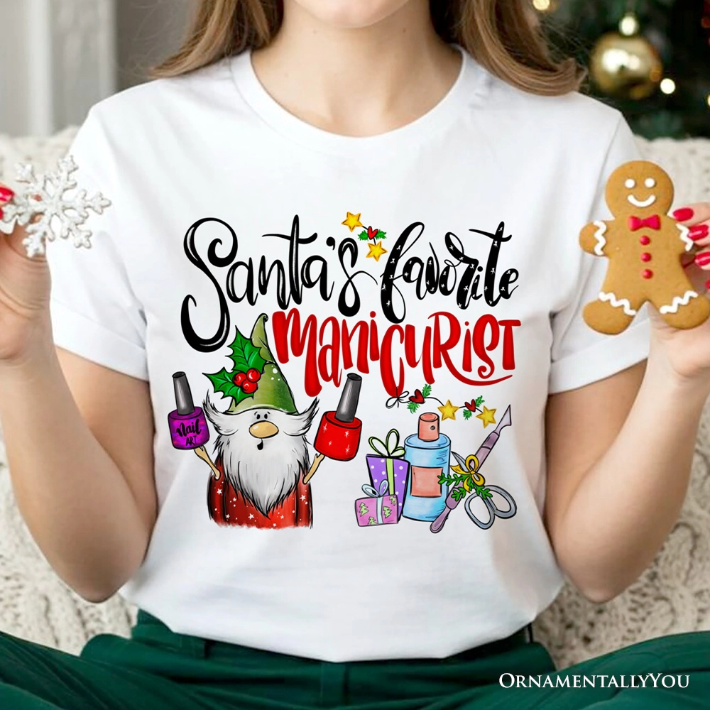 OrnamentallyYou Unisex Santa's Favorite Manicurist Nail Studio Holiday T-Shirt