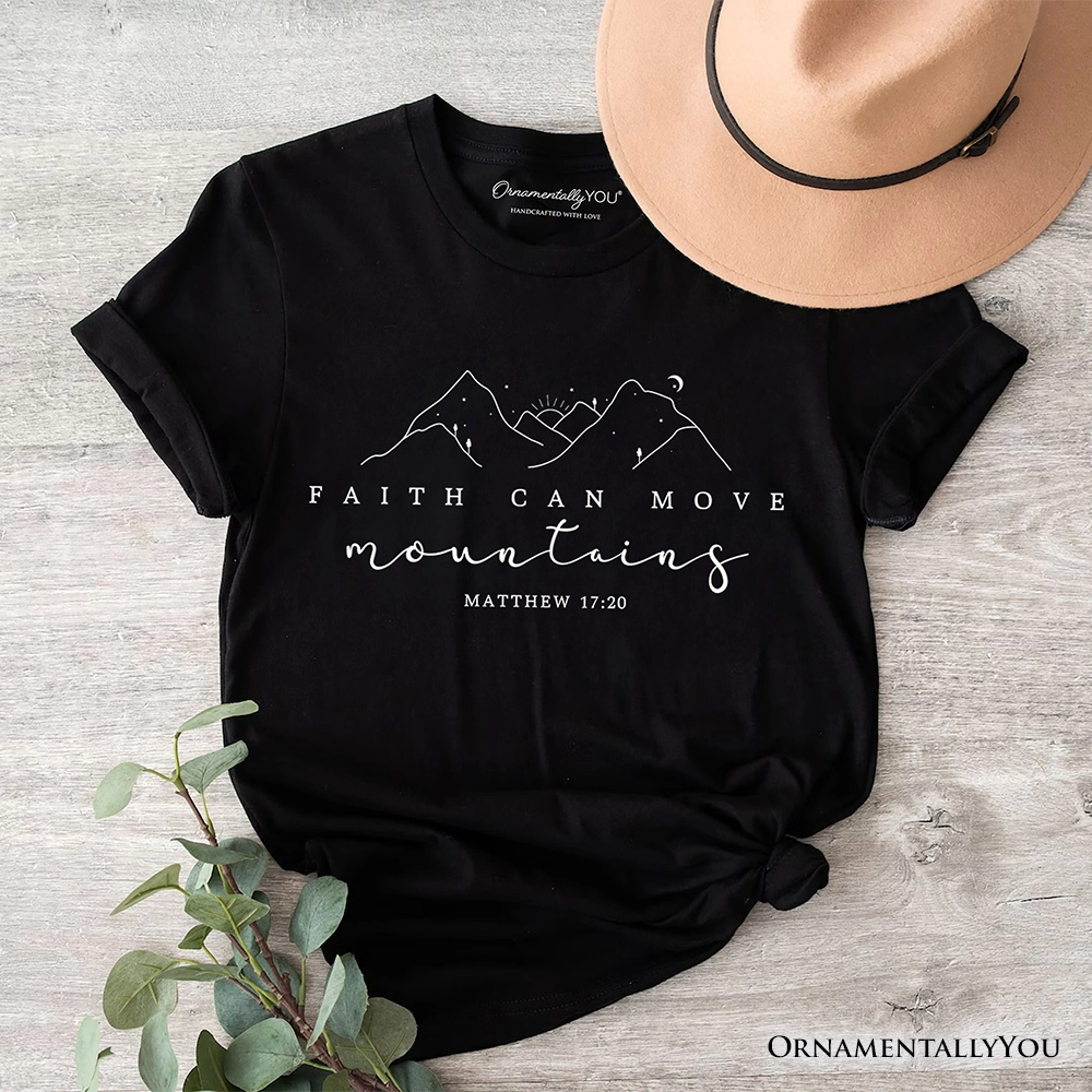 OrnamentallyYou Unisex Faith Can Move Mountains Matthew 17:20 T-Shirt