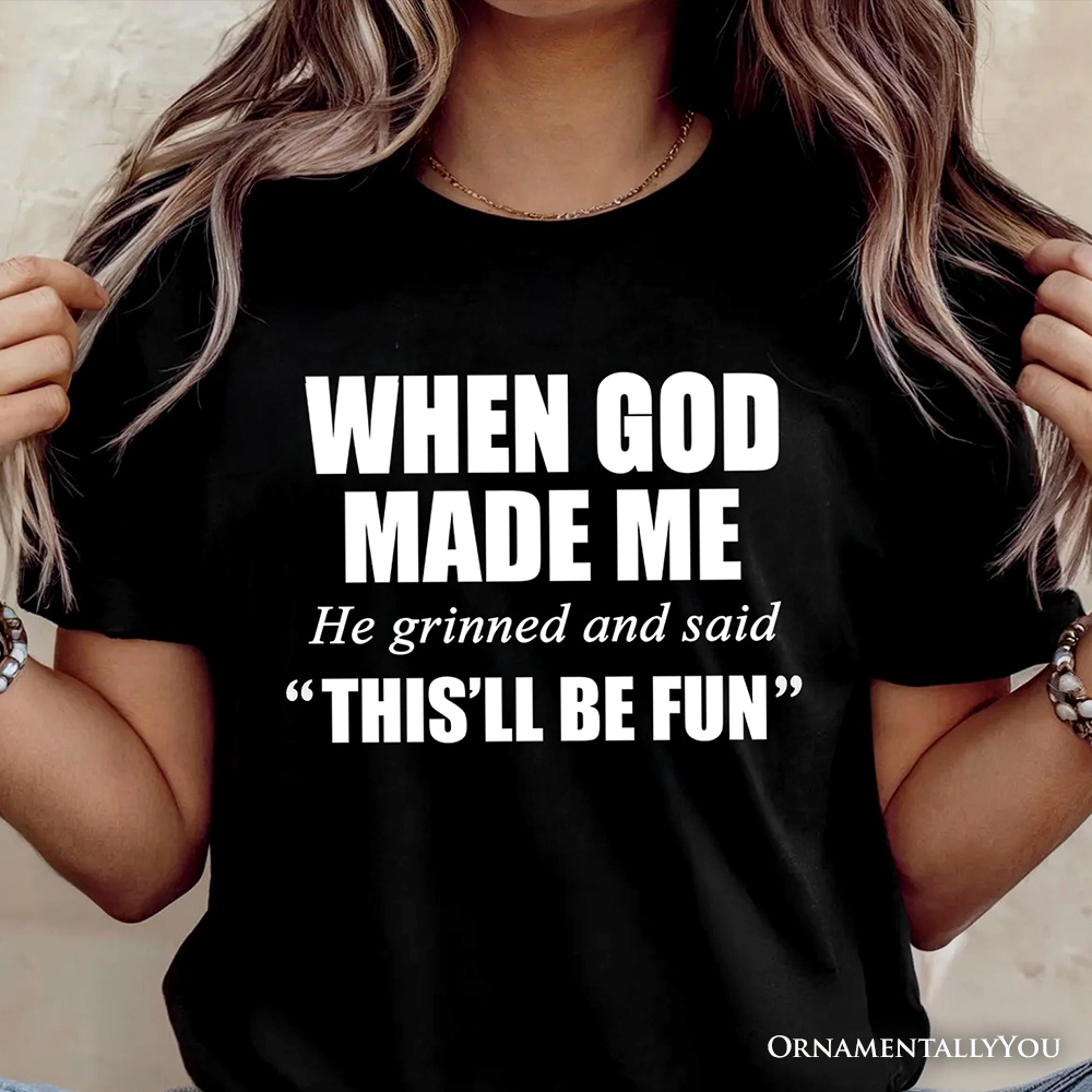 OrnamentallyYou Womens When God Made Me Christian T-Shirt