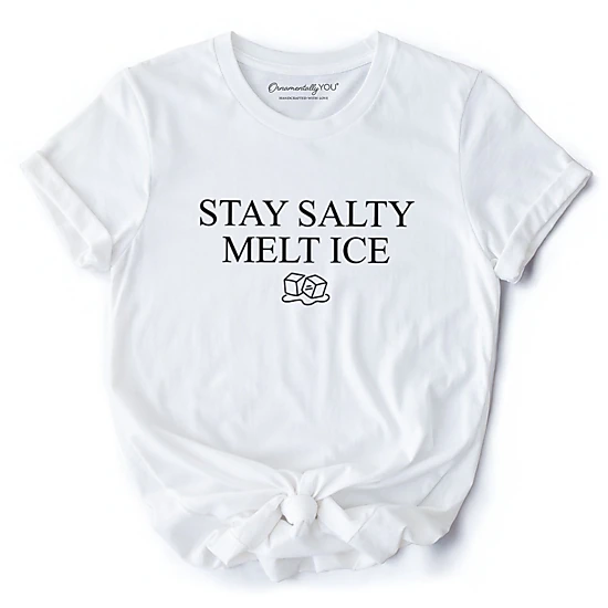 OrnamentallyYou Unisex Stay Salty Melt Ice T-Shirt