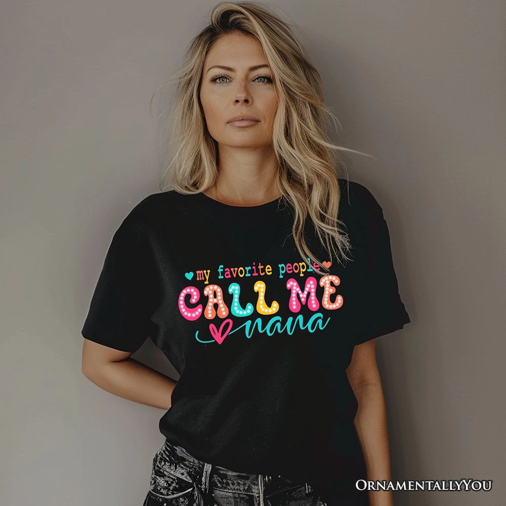 OrnamentallyYou Womens My Favorite People Call Me Nana T-Shirt